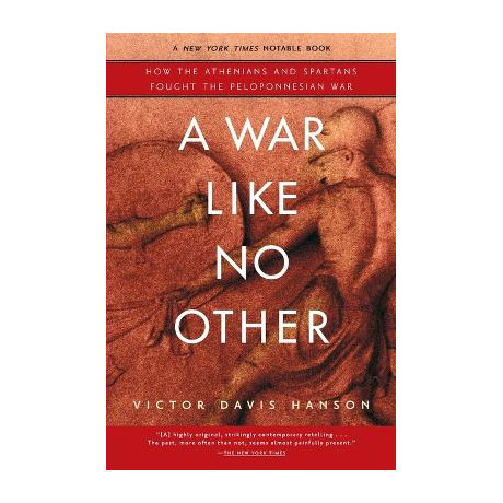 A war Like no Other how the Athenians and Spartans Fought the Peloponnesian war pb