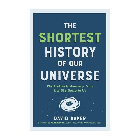 The Shortest History of our Universe : the Unlikely Journey From the big Bang to us pb