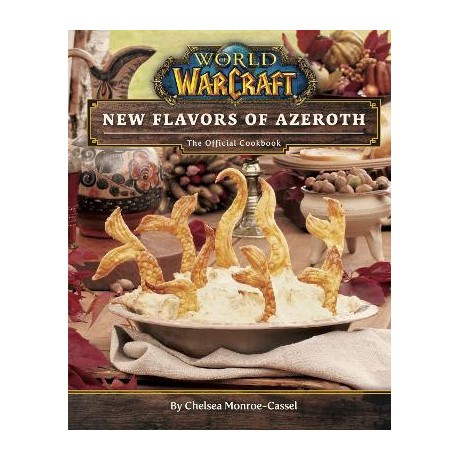 World of Warcraft: new Flavors of Azeroth - the Official Cookbook hc