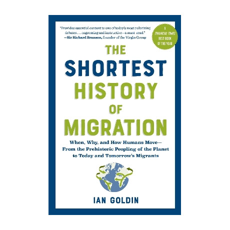 The Shortest History of Migration : When, Why, and how Humans Move - From the Prehistoric Peopling o pb