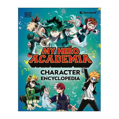 My Hero Academia Character Encyclopedia : the Official Companion to More Than 100 Heroes, Villains, hc