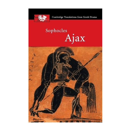Cambridge Translations From Greek Drama: Sophocles: Ajax