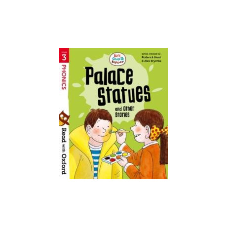 Read With Oxford: Stage 3: Biff, Chip and Kipper: Palace Statues and Other Stories