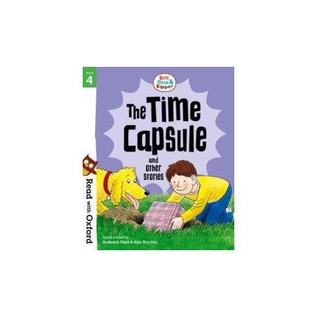 Read With Oxford: Stage 4: Biff, Chip and Kipper: the Time Capsule and Other Stories
