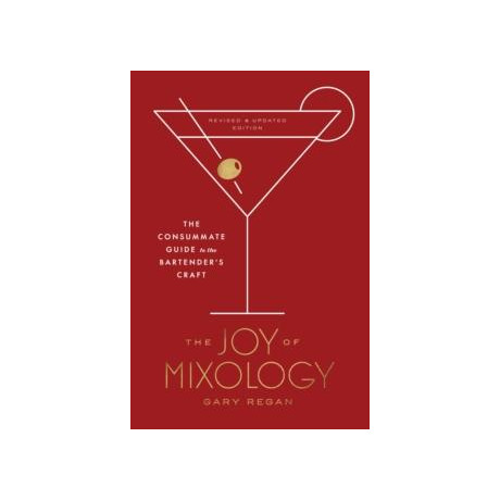 Joy of Mixology : the Consummate Guide to the Bartender's Craft