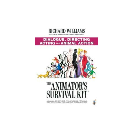 Animator's Survival Kit: Dialogue, Directing, Acting and Animal Action