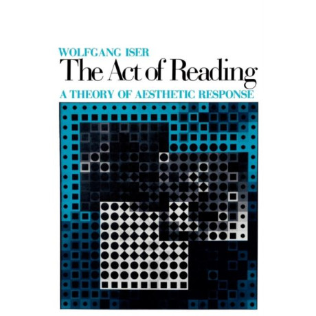 The act of Reading: a Theory of Aesthetic Response