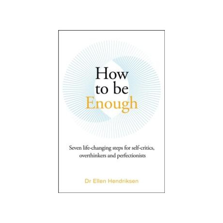 How to be Enough