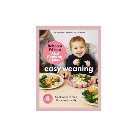 What Mummy Makes: Easy Weaning