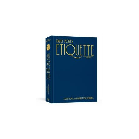 Emily Post's Etiquette, the Centennial Edition