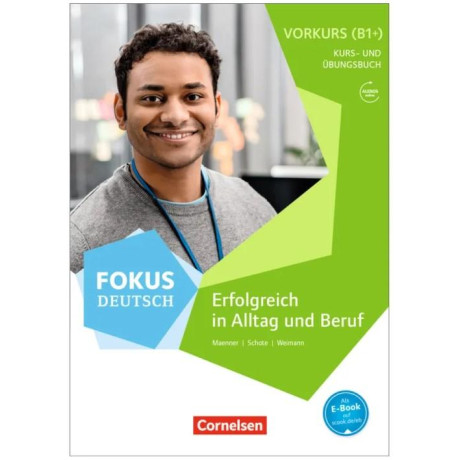 Fokus Deutsch Erfolgreich in Alltag und Beruf Vorkurs b1+