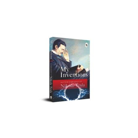 My Inventions, Autobiography of Nikola Tesla