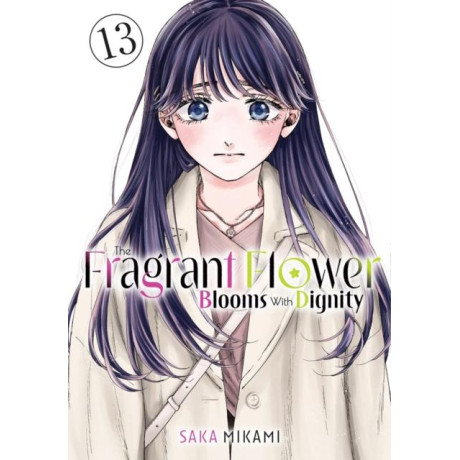The Fragrant Flower Blooms With Dignity: vol 13