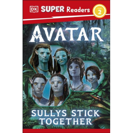 Dk Super Readers Level 2:  Avatar Sullys Stick Together