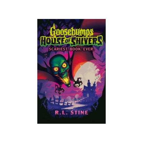 Goosebumps: House of Shivers: Scariest. Book. Ever.