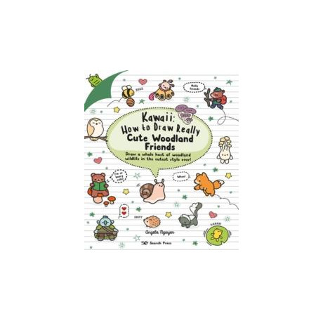 Kawaii: how to Draw Really Cute Woodland Friends