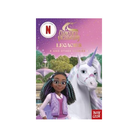 Unicorn Academy: Legacies and Other Stories