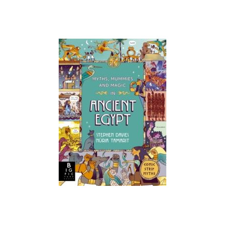 Comic Strip Myths: Myths, Mummies and Magic in Ancient Egypt