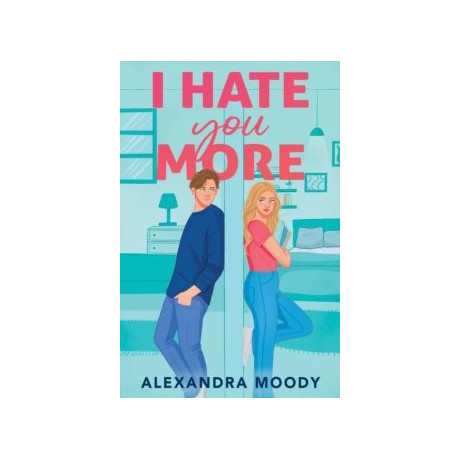 I Hate you More