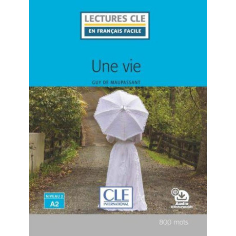 Une vie Niveau 2/a2  (+ Audio Telechargeable)