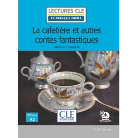 La Cafetiere et Autres Contes Fantastiques Niveau 2/a2  (+ Audio Telechargeable)