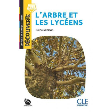 L'arbre et les Lyceens Niveau B1.1 (+ Audio Telechargeable)