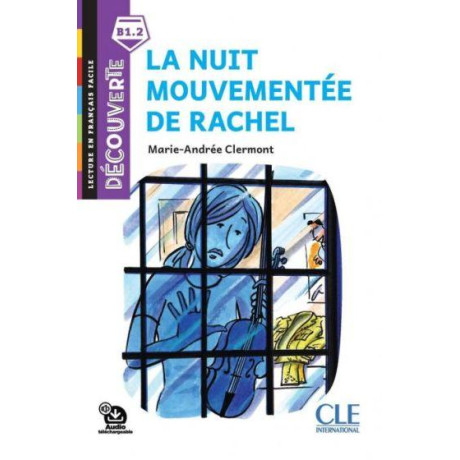 La Nuit Mouvementee de Rachel Niveau B1.2 (+ Audio Telechargeable)