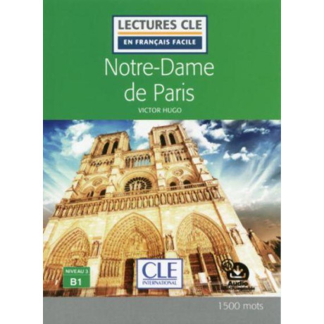 Notre-Dame de Paris Niveau 3/b1  (+ Audio Telechargeable)