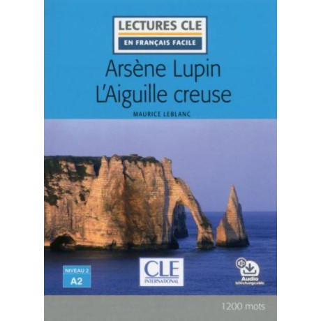 Arsene Lupin L'aiguille Creuse Niveau 2/a2  (+ Audio Telechargeable)
