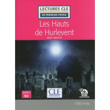 Les Hauts de Hurlevent  Niveau 4/b2  (+ Audio Telechargeable)
