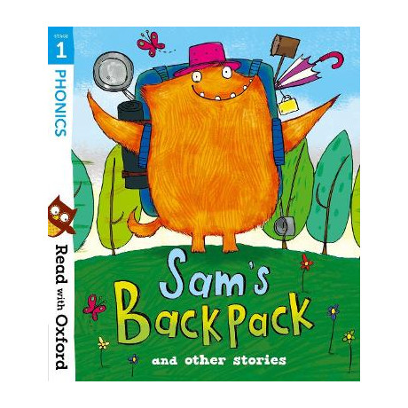 Read With Oxford: Phonics Stage 1: Sams Backpack and Other Stories