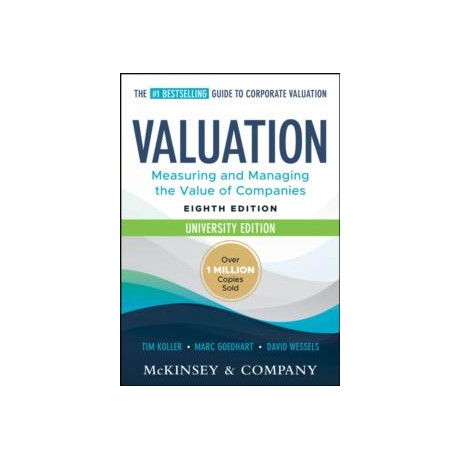 Valuation: Measuring and Managing the Value of Companies, University Edition