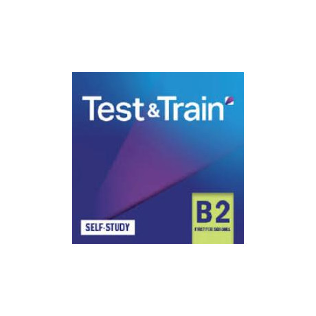 Test & Train b2 First for Schools Self Study Edition