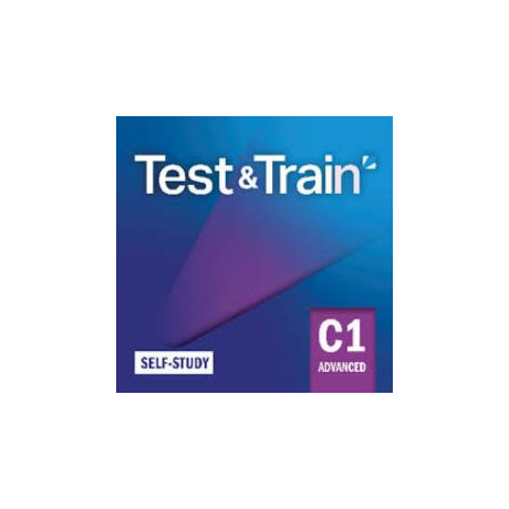 Test & Train c1 Advanced Self Study Edition
