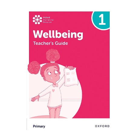 Oxford International Primary Wellbeing: Teachers Guide 1