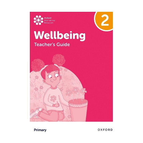 Oxford International Primary Wellbeing: Teachers Guide 2
