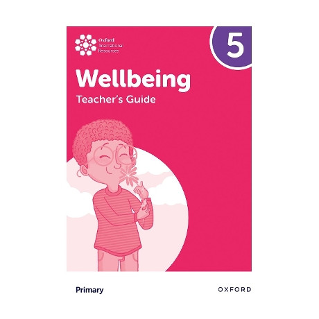 Oxford International Primary Wellbeing: Teachers Guide 5