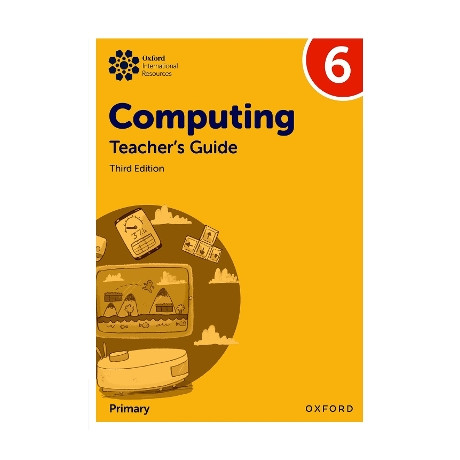 Oxford International Primary Computing: Teachers Guide 6