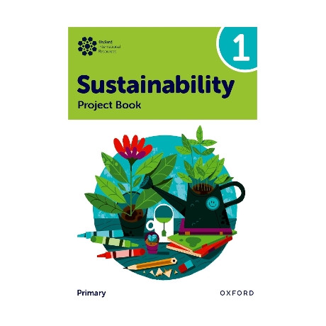 Oxford International Primary Sustainability: Student Project Book 1