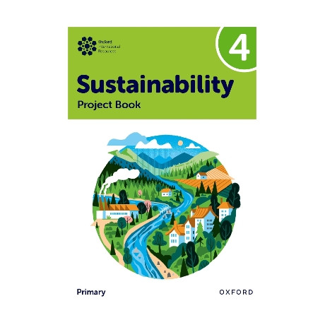 Oxford International Primary Sustainability: Student Project Book 4