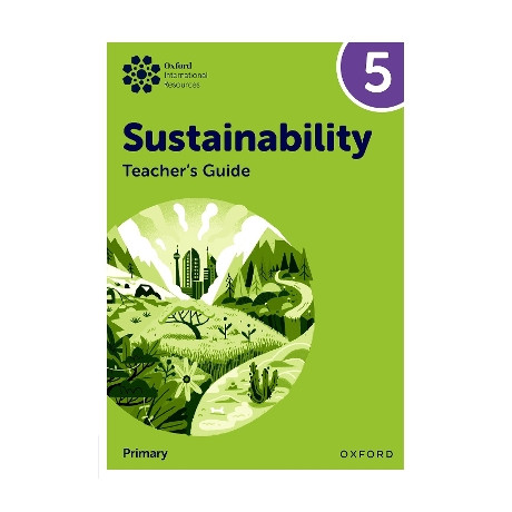 Oxford International Primary Sustainability: Teacher Guide 5