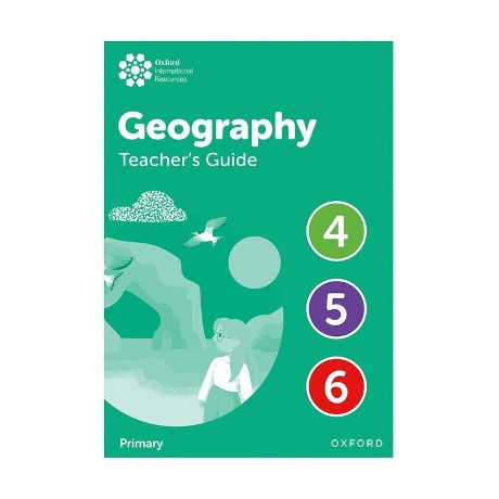 Oxford International Primary Geography Teachers Guide 4-6