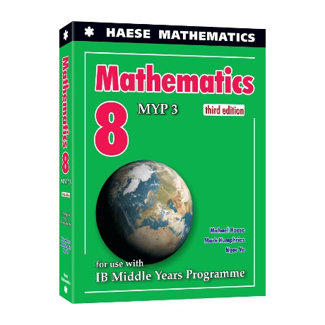 Haese Mathematics: Mathematics 8 (Myp 3)