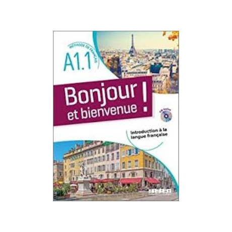Bonjour et Bienvenue en Francais A1.1 Methode