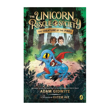 The Creature of the Pines (The Unicorn Rescue Society) (Adam Gidwitz)
