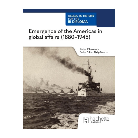 Access to History for the ib Diploma: Emergence of the Americas in Global Affairs (1880–1945) (Paper