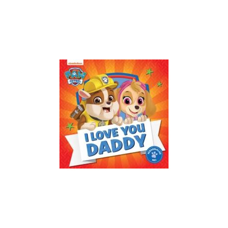 Paw Patrol Picture Book – i Love you Daddy