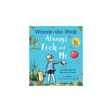 Winnie-the-Pooh: Always Pooh and me: a Collection of Favourite Poems