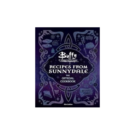 Buffy the Vampire Slayer: Recipes From Sunnydale