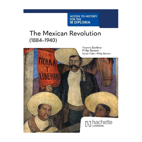 Access to History for the ib Diploma: the Mexican Revolution (1884-1940) (Paper 3)